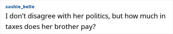 Comment questioning taxes related to Timothée Chalamet, mentioning sister's view. Comment questioning taxes related to Timothée Chalamet, mentioning sister's view.