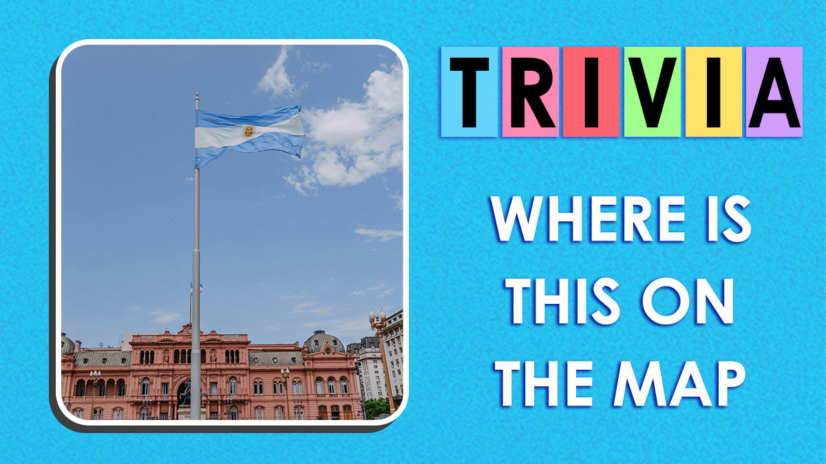 You’ve Heard These Names, But We Aren’t Sure You Know Where They Are On The Map: Prove Us Wrong