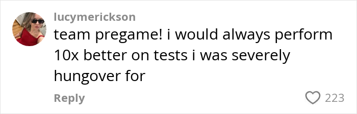 College student asserts pregaming improves test performance, humorous social media comment with 223 likes. College student asserts pregaming improves test performance, humorous social media comment with 223 likes.