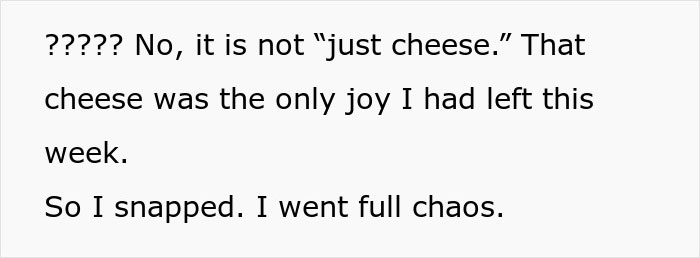 Text about a roommate stealing cheese, highlighting the emotional impact and reactions involved. Text about a roommate stealing cheese, highlighting the emotional impact and reactions involved.