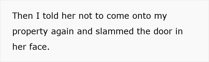 Text reads, "Then I told her not to come onto my property again and slammed the door in her face," relating to dog and cat conflict. Text reads, "Then I told her not to come onto my property again and slammed the door in her face," relating to dog and cat conflict.