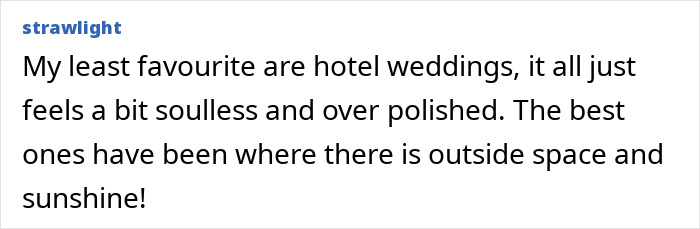 Comment about new generations affecting the joy of weddings, expressing preference for outdoor celebrations. Comment about new generations affecting the joy of weddings, expressing preference for outdoor celebrations.