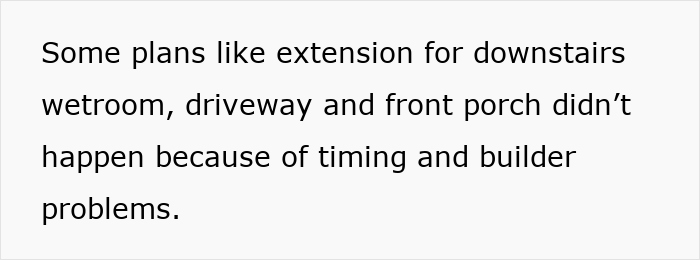 Text discussing home extension and builder issues related to a wetroom, driveway, and front porch. Text discussing home extension and builder issues related to a wetroom, driveway, and front porch.