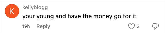 Text comment on cosmetic surgeries, reading: "your young and have the money go for it," with likes and dislikes icons. Text comment on cosmetic surgeries, reading: "your young and have the money go for it," with likes and dislikes icons.