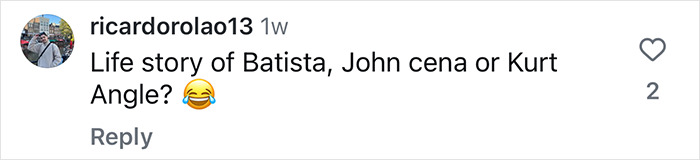 Comment referencing wrestlers Batista, John Cena, and Kurt Angle with a laughing emoji. Comment referencing wrestlers Batista, John Cena, and Kurt Angle with a laughing emoji.
