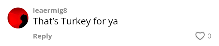 Comment on a 5-star resort experience in Turkey, reading "That's Turkey for ya," with a heart icon below. Comment on a 5-star resort experience in Turkey, reading "That's Turkey for ya," with a heart icon below.