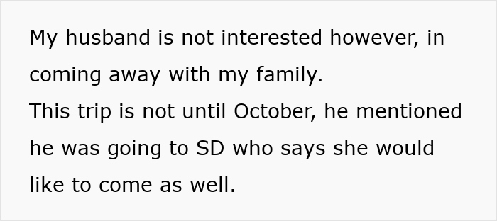 Text excerpt about husband not interested in coming away with family and stepdaughter wanting to join holiday drama. Text excerpt about husband not interested in coming away with family and stepdaughter wanting to join holiday drama.