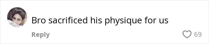 Comment on viral "The Crooked Man" post: "Bro sacrificed his physique for us", with 69 likes. Comment on viral "The Crooked Man" post: "Bro sacrificed his physique for us", with 69 likes.