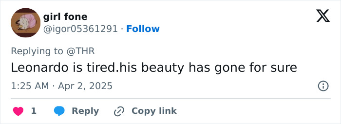 Comment on Leonardo DiCaprio's midlife crisis look, claiming he's tired and lost his beauty. Comment on Leonardo DiCaprio's midlife crisis look, claiming he's tired and lost his beauty.