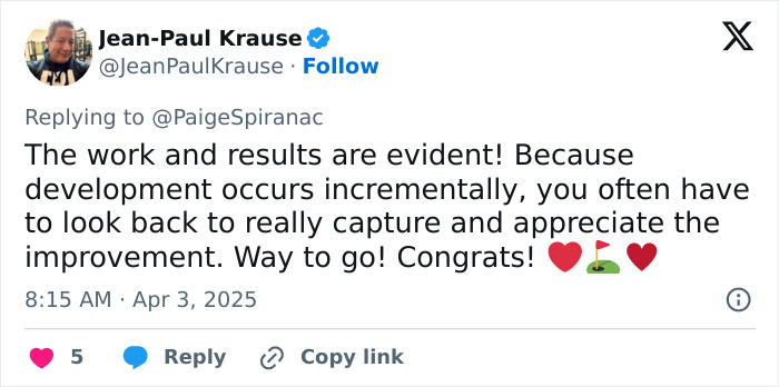 Tweet replying to Paige, praising body transformation results with emojis of hearts, bicep, and golf flag. Tweet replying to Paige, praising body transformation results with emojis of hearts, bicep, and golf flag.