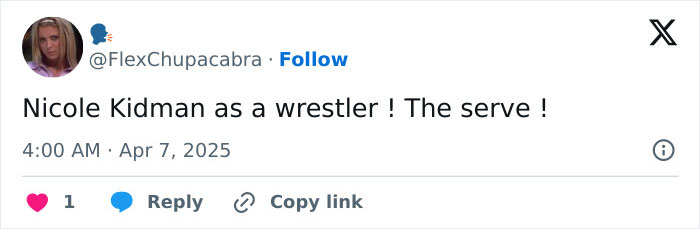 Nicole Kidman's "taut" transformation tweet referencing her as a wrestler from user FlexChupacabra. Nicole Kidman's "taut" transformation tweet referencing her as a wrestler from user FlexChupacabra.