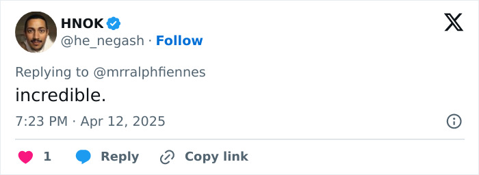 Tweet about Ralph Fiennes with "incredible" comment and engagement icons below. Tweet about Ralph Fiennes with "incredible" comment and engagement icons below.