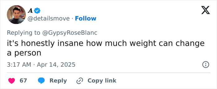 Tweet reacting to Gypsy-Rose Blanchard's weight loss, stating "how much weight can change a person. Tweet reacting to Gypsy-Rose Blanchard's weight loss, stating "how much weight can change a person.