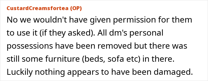 Text screenshot discussing unauthorized use of a late mom's house, mentioning furniture removal and lack of damage. Text screenshot discussing unauthorized use of a late mom's house, mentioning furniture removal and lack of damage.