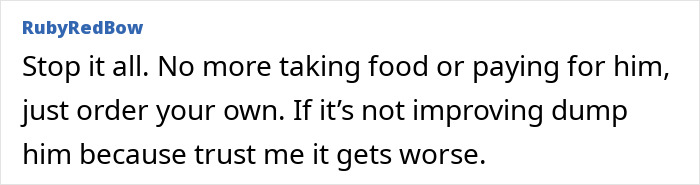 Text post with advice from RubyRedBow telling a girlfriend sick of paying for boyfriend while he spends on female colleagues to stop enabling him. Text post with advice from RubyRedBow telling a girlfriend sick of paying for boyfriend while he spends on female colleagues to stop enabling him.