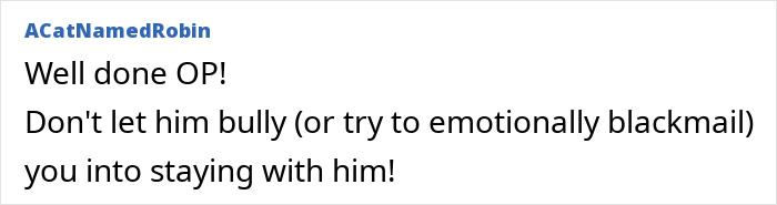 Screenshot of a forum comment advising a girlfriend sick of paying for boyfriend's splurges on female colleagues not to accept emotional blackmail. Screenshot of a forum comment advising a girlfriend sick of paying for boyfriend's splurges on female colleagues not to accept emotional blackmail.