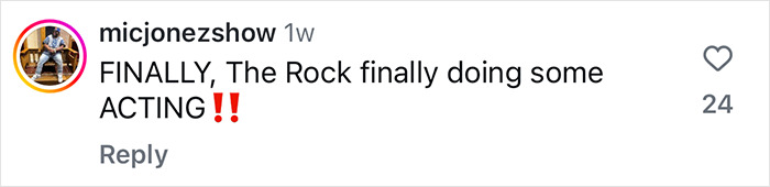 Social media comment about Dwayne Johnson's acting in an upcoming movie. Social media comment about Dwayne Johnson's acting in an upcoming movie.