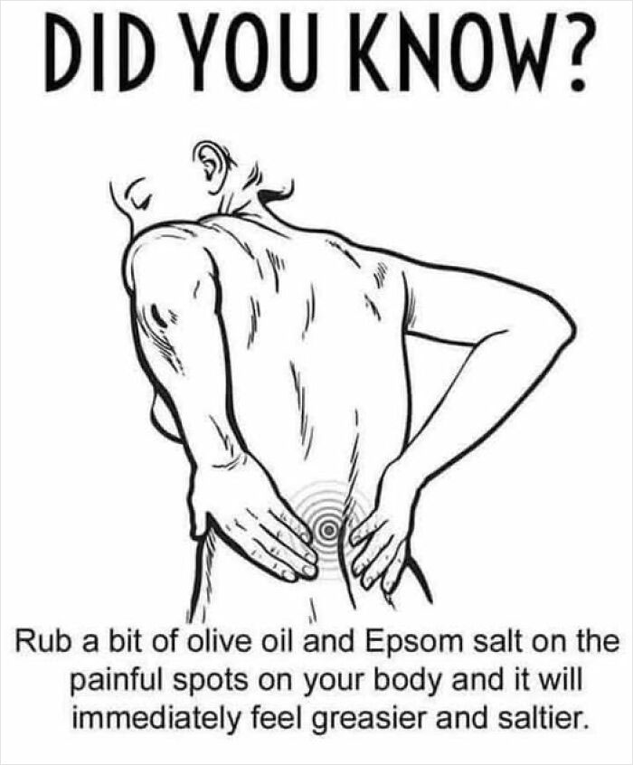 Person rubbing back with olive oil and Epsom salt in a literal meme, highlighting a humorous pain relief tip.