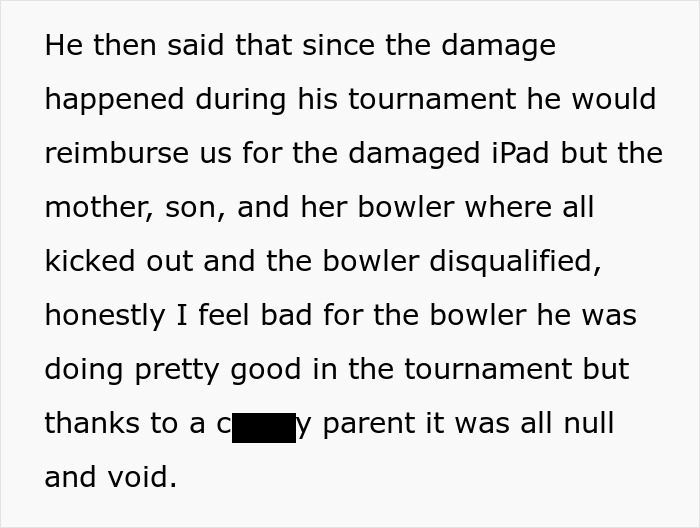 Text discussing an entitled mom, her disruptive child at a bowling alley, and a broken iPad incident. Text discussing an entitled mom, her disruptive child at a bowling alley, and a broken iPad incident.