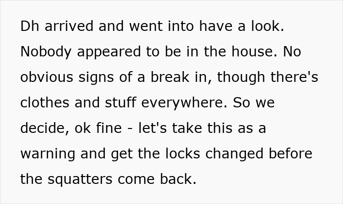 Text on screen discussing a house with scattered clothes, warning to change locks against squatters. Text on screen discussing a house with scattered clothes, warning to change locks against squatters.