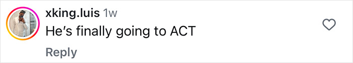 Comment screenshot with user xking.luis stating, "He’s finally going to ACT," related to Dwayne Johnson's movie look. Comment screenshot with user xking.luis stating, "He’s finally going to ACT," related to Dwayne Johnson's movie look.