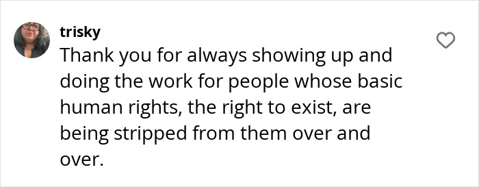 Comment supporting trans rights, emphasizing the fight for basic human rights and existence. Comment supporting trans rights, emphasizing the fight for basic human rights and existence.