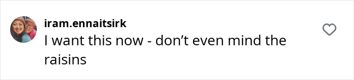 Comment on carrot cake with raisins, expressing a desire despite the controversial ingredient. Comment on carrot cake with raisins, expressing a desire despite the controversial ingredient.