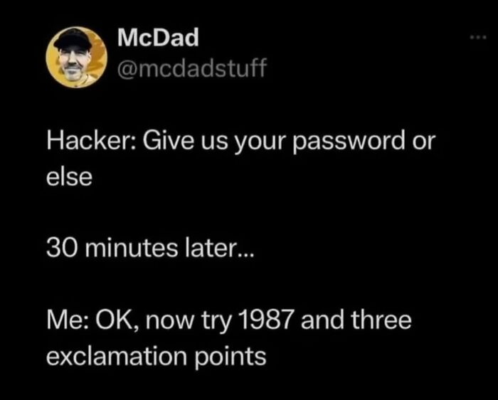 Funny meme about password struggles, featuring a humorous exchange with a hacker demanding a password.
