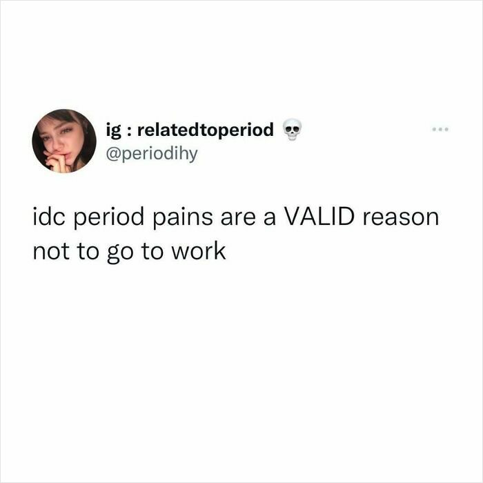 Text meme stating period pains as a valid excuse to skip work.