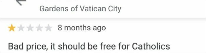 One-star review of Vatican City's Gardens criticizing the price, suggesting it should be free for Catholics, highlighting lack of self-awareness.