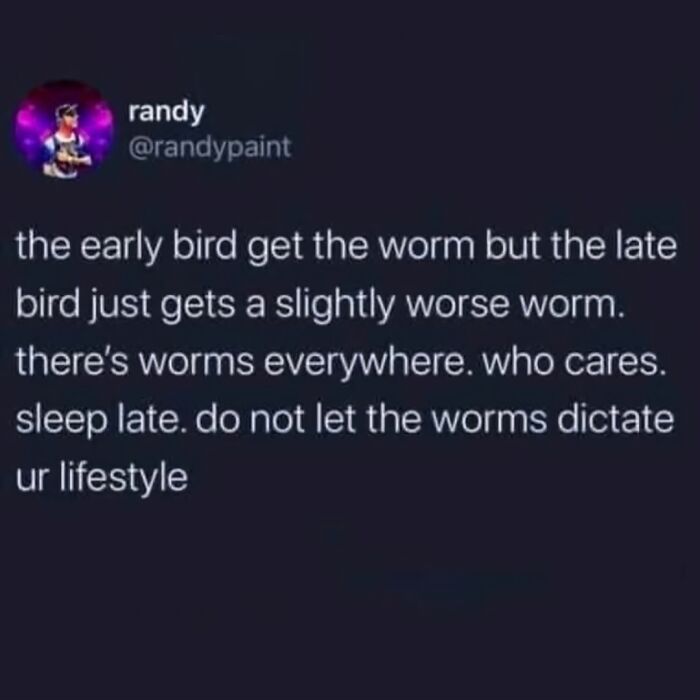 Tweet about sleep habits and worms, humorously challenging the "early bird" saying from Circle Of Idiots memes.