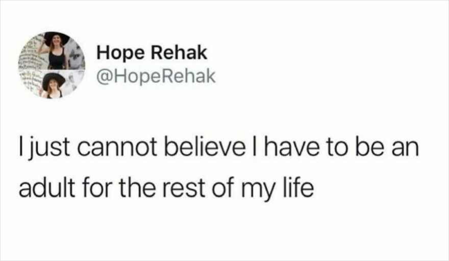 Tweet text meme about adulthood, expressing disbelief at being an adult forever.