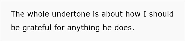 Text reads: "The whole undertone is about how I should be grateful for anything he does," implying parenting issues. Text reads: "The whole undertone is about how I should be grateful for anything he does," implying parenting issues.
