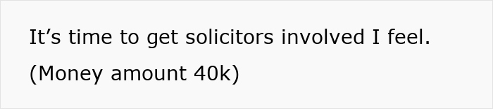 Text discussing solicitors and a £40k borrowed amount. Text discussing solicitors and a £40k borrowed amount.