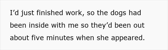 Text image about a woman discussing her dogs being outside briefly when a neighbor appeared. Text image about a woman discussing her dogs being outside briefly when a neighbor appeared.