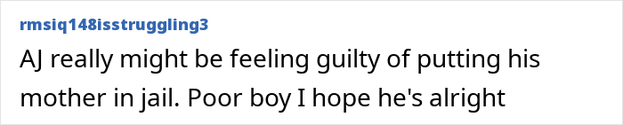 User comment about a son feeling guilty for sending his mom to prison. User comment about a son feeling guilty for sending his mom to prison.