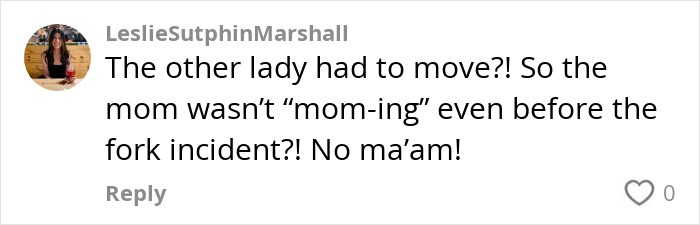 Comment reacting to a flight incident involving a child with a fork and an inattentive mother. Comment reacting to a flight incident involving a child with a fork and an inattentive mother.