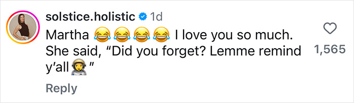 Comment praising Martha Stewart's humor with laughing emojis and astronaut emoji, mentioning a reminder. Comment praising Martha Stewart's humor with laughing emojis and astronaut emoji, mentioning a reminder.