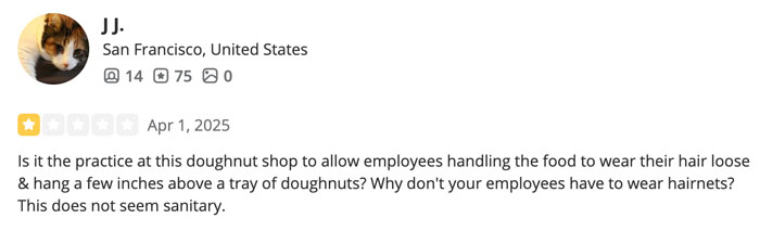 Review about doughnut shop's sanitary practices, mentioning loose hair handling doughnuts. Review about doughnut shop's sanitary practices, mentioning loose hair handling doughnuts.
