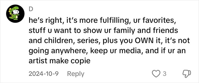 Comment discussing the value of owning physical media and sharing it with family, highlighting its lasting presence. Comment discussing the value of owning physical media and sharing it with family, highlighting its lasting presence.