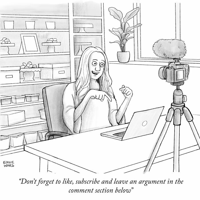 Person recording a video indoors, encouraging viewers to engage in the comments; single-panel comic by Eddie Ward.
