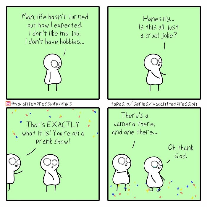 Sarcastic comic with a character realizing his life is a prank show and feeling relieved, showcasing a twisted ending.