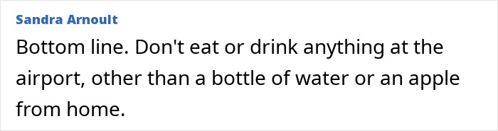 Text from a nutritionist advising to avoid consuming airport food and drinks, except water or a home apple. Text from a nutritionist advising to avoid consuming airport food and drinks, except water or a home apple.