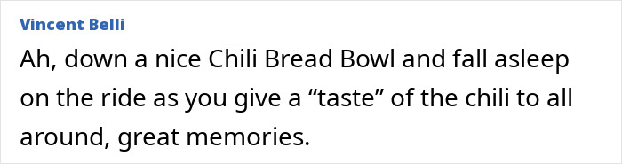 Comment about consuming food that might disrupt flights, focusing on chili bread bowls. Comment about consuming food that might disrupt flights, focusing on chili bread bowls.