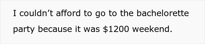 Text on white background stating a woman couldn’t afford the $1200 weekend bachelorette party in an expensive wedding conflict.
