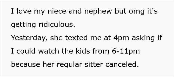 Text about babysitting sister's kids last minute for work and dinner plans, showing the challenge of balancing family and obligations. Text about babysitting sister's kids last minute for work and dinner plans, showing the challenge of balancing family and obligations.