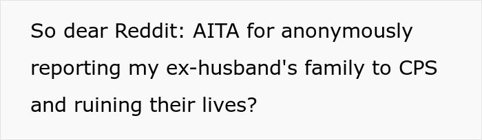 Text from Reddit user about reporting a family to CPS for exposing daughter's eating disorder. Text from Reddit user about reporting a family to CPS for exposing daughter's eating disorder.