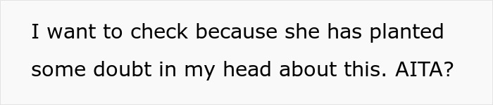 Text reads, "I want to check because she has planted some doubt in my head about this. AITA?