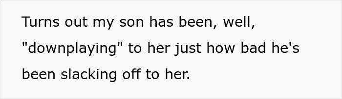 Text: "Turns out my son has been, well, 'downplaying' to her just how bad he's been slacking off to her." Focus on son's slipping grades. Text: "Turns out my son has been, well, 'downplaying' to her just how bad he's been slacking off to her." Focus on son's slipping grades.