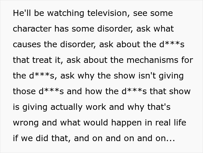 Text describing a person's constant questioning of medical knowledge related to disorders and treatments on TV shows. Text describing a person's constant questioning of medical knowledge related to disorders and treatments on TV shows.